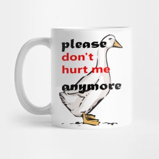 please don't hurt me anymore Mug